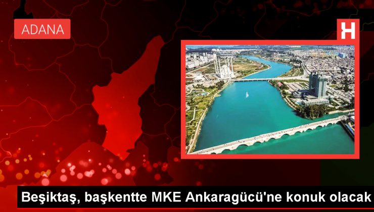Beşiktaş, MKE Ankaragücü ile deplasmanda karşılaşacak