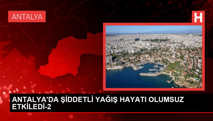 Antalya’da Şiddetli Fırtına ve Sağanak Yağış