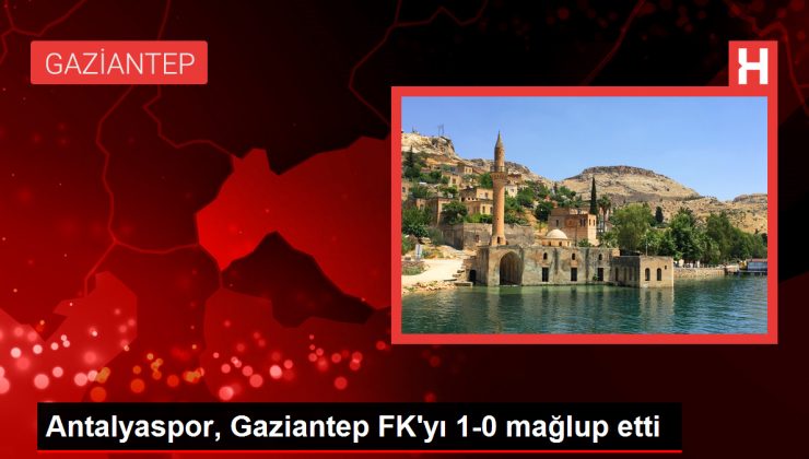 Antalyaspor, Gaziantep FK’yı 1-0 mağlup etti