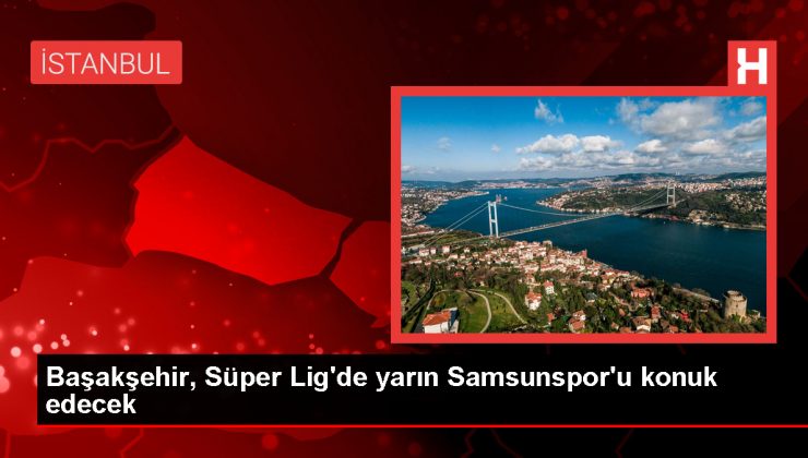 Başakşehir Yılport Samsunspor maçına hazırlanıyor