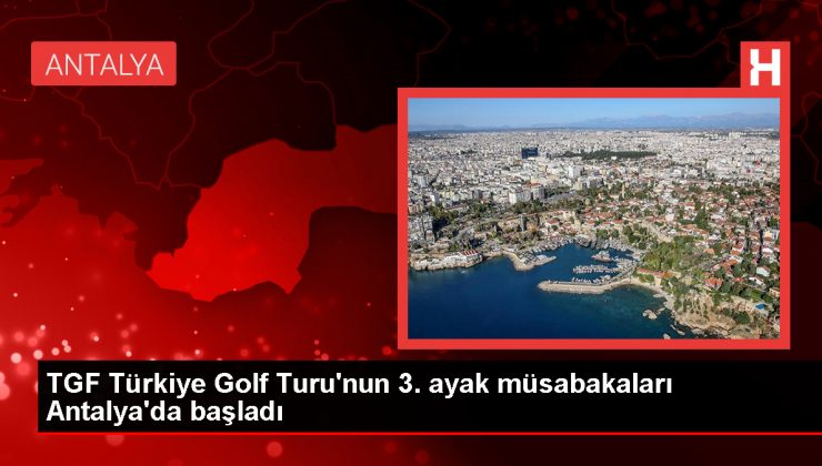 TGF Türkiye Golf Turu’nun 3. ayak müsabakaları başladı