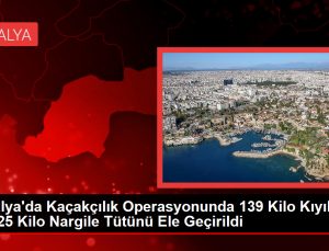 Antalya’da Kaçakçılık Operasyonunda 139 Kilo Kıyılmış ve 125 Kilo Nargile Tütünü Ele Geçirildi
