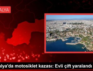 Antalya’da motosiklet kazası: Evli çift yaralandı