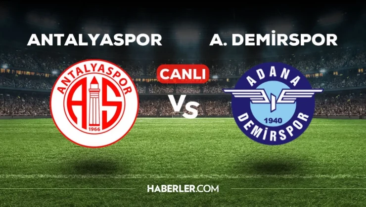 Antalyaspor Adana Demirspor maçı CANLI izle! 17 Mayıs Antalyaspor ADS maçı canlı yayın nereden ve nasıl izlenir?