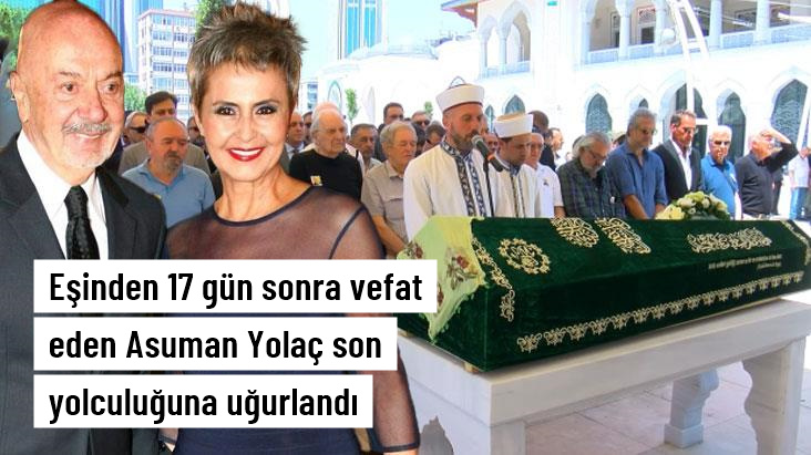 Sunucu Erkan Yolaç’ın eşi Asuman Tuğberk Yolaç son yolculuğuna uğurlandı