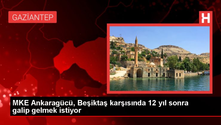 MKE Ankaragücü, 12 yıl sonra Beşiktaş’ı mağlup etmek istiyor