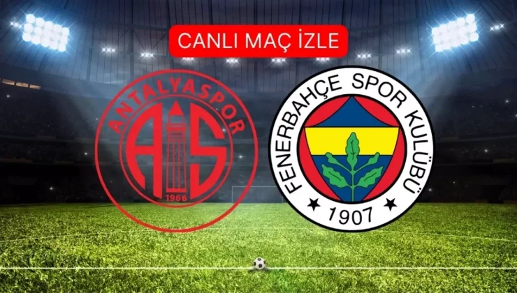 Antalyaspor- Fenerbahçe maçının ilk 11’leri!